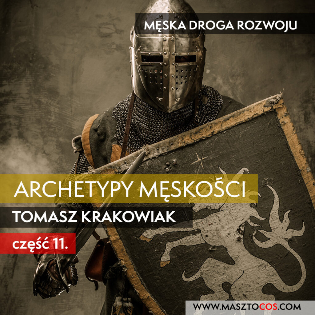 Read more about the article Archetypy Męskości Cz. 11.