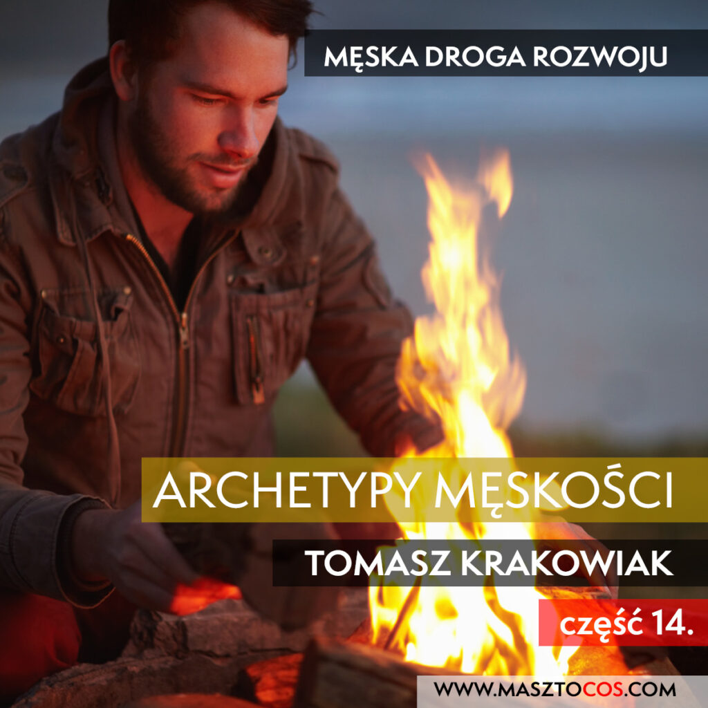 Read more about the article Archetypy Męskości Cz. 14.